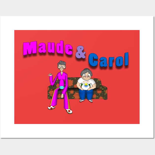 Maude and Carol Wall Art by NGM